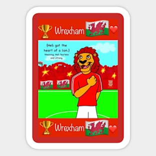 He's got the heart of a lion, Wrexham funny football/soccer sayings. Sticker